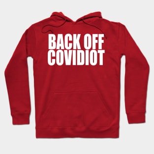 BACK OFF COVIDIOT Hoodie